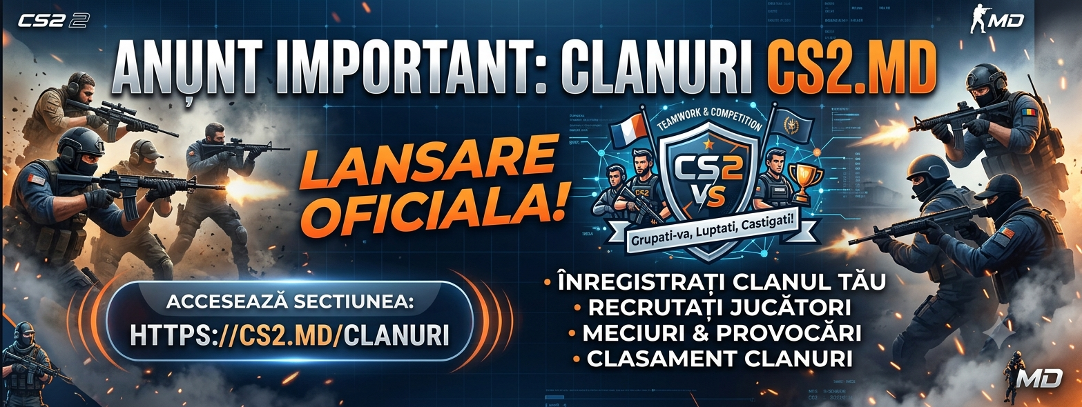 ANUNT IMPORTANT: DESCIDEREA SECTIUNII CLANURI PE CS2.MD